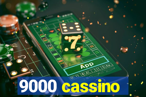 9000 cassino